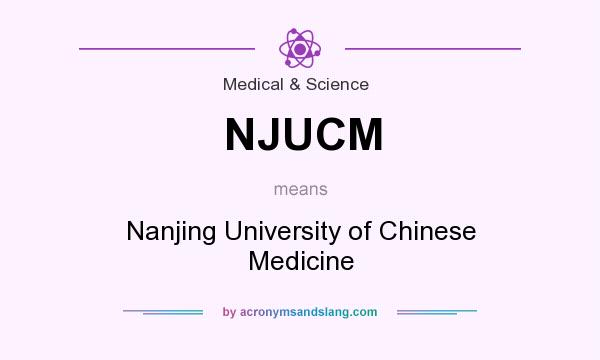 What does NJUCM mean? It stands for Nanjing University of Chinese Medicine