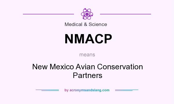 What does NMACP mean? It stands for New Mexico Avian Conservation Partners