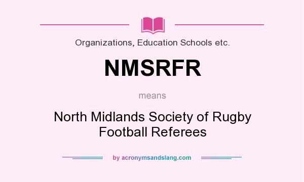 What does NMSRFR mean? It stands for North Midlands Society of Rugby Football Referees