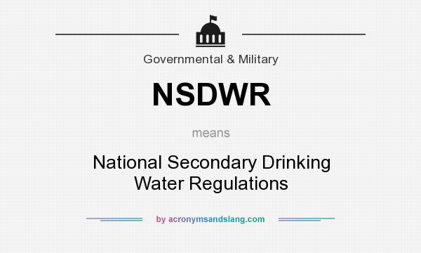 What does NSDWR mean? It stands for National Secondary Drinking Water Regulations