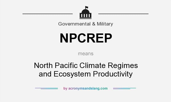 What does NPCREP mean? It stands for North Pacific Climate Regimes and Ecosystem Productivity