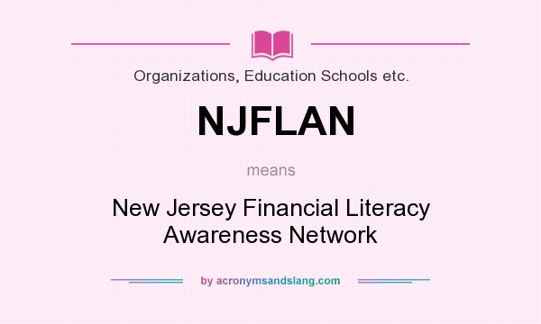 What does NJFLAN mean? It stands for New Jersey Financial Literacy Awareness Network