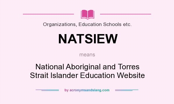 What does NATSIEW mean? It stands for National Aboriginal and Torres Strait Islander Education Website