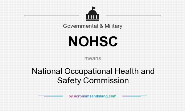 What does NOHSC mean? It stands for National Occupational Health and Safety Commission