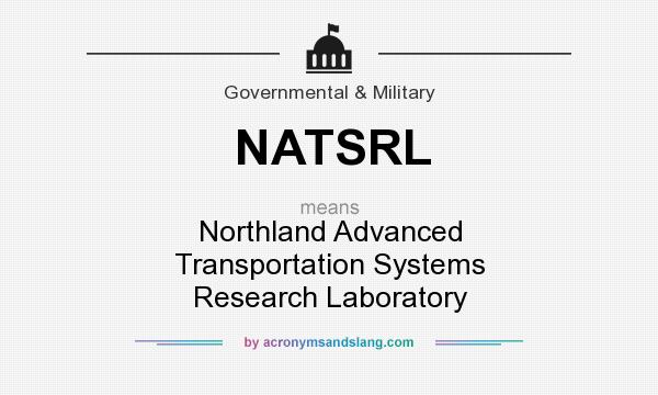What does NATSRL mean? It stands for Northland Advanced Transportation Systems Research Laboratory
