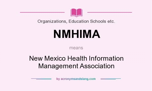 What does NMHIMA mean? It stands for New Mexico Health Information Management Association