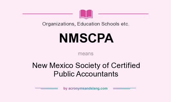 What does NMSCPA mean? It stands for New Mexico Society of Certified Public Accountants