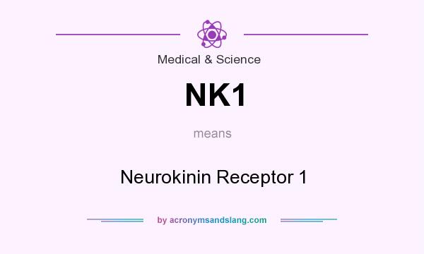What does NK1 mean? It stands for Neurokinin Receptor 1