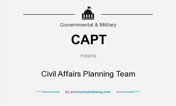 What does CAPT mean? It stands for Civil Affairs Planning Team