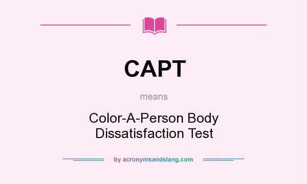 What does CAPT mean? It stands for Color-A-Person Body Dissatisfaction Test