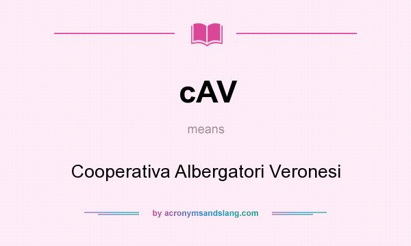 What does cAV mean? It stands for Cooperativa Albergatori Veronesi