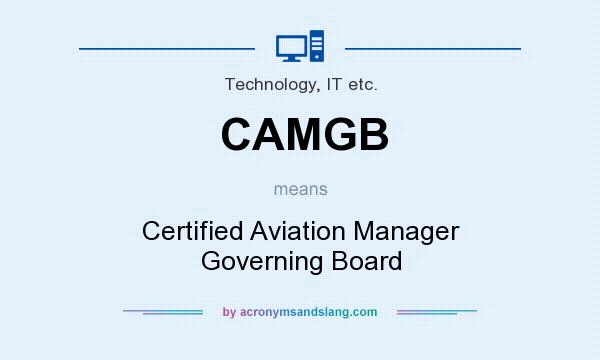 What does CAMGB mean? It stands for Certified Aviation Manager Governing Board