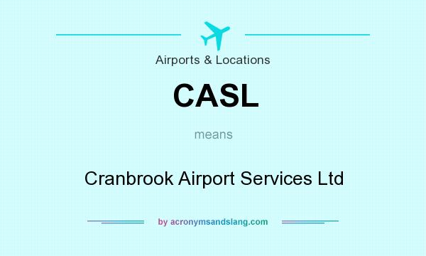 What does CASL mean? It stands for Cranbrook Airport Services Ltd