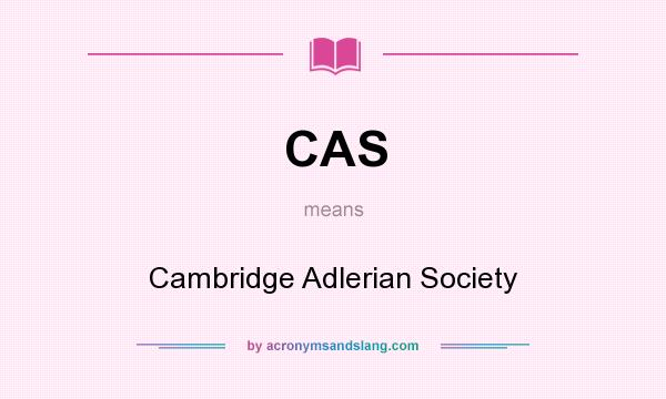 What does CAS mean? It stands for Cambridge Adlerian Society