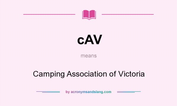 What does cAV mean? It stands for Camping Association of Victoria