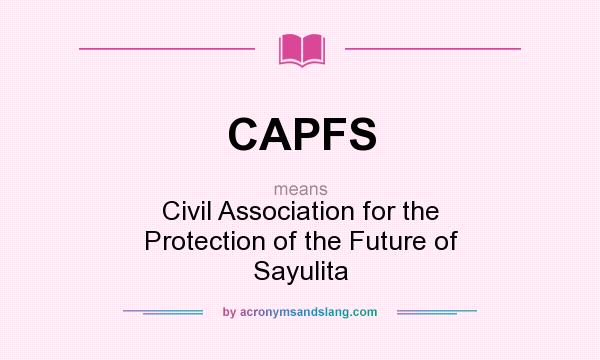What does CAPFS mean? It stands for Civil Association for the Protection of the Future of Sayulita