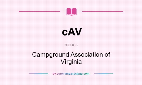 What does cAV mean? It stands for Campground Association of Virginia
