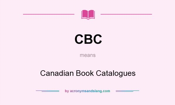 What does CBC mean? It stands for Canadian Book Catalogues