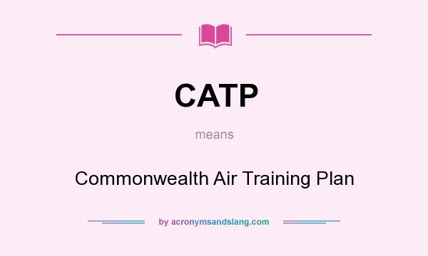 What does CATP mean? It stands for Commonwealth Air Training Plan