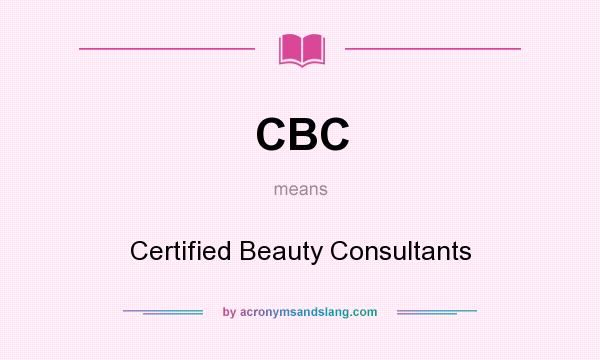 What does CBC mean? It stands for Certified Beauty Consultants