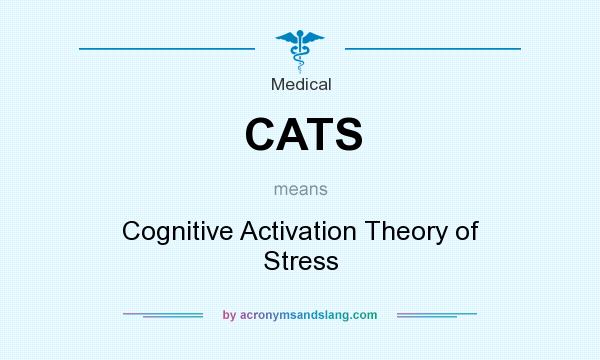 What does CATS mean? It stands for Cognitive Activation Theory of Stress
