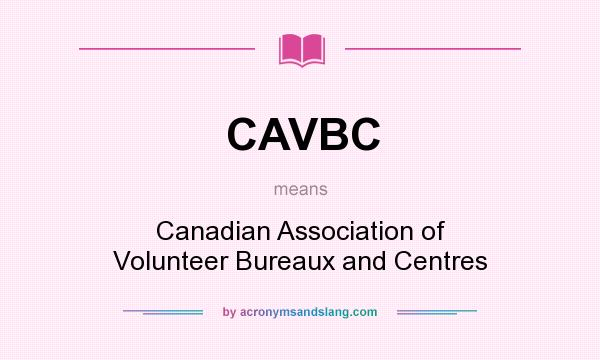 What does CAVBC mean? It stands for Canadian Association of Volunteer Bureaux and Centres