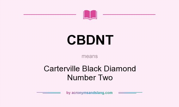 What does CBDNT mean? It stands for Carterville Black Diamond Number Two