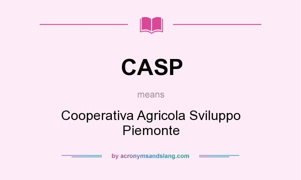 What does CASP mean? It stands for Cooperativa Agricola Sviluppo Piemonte