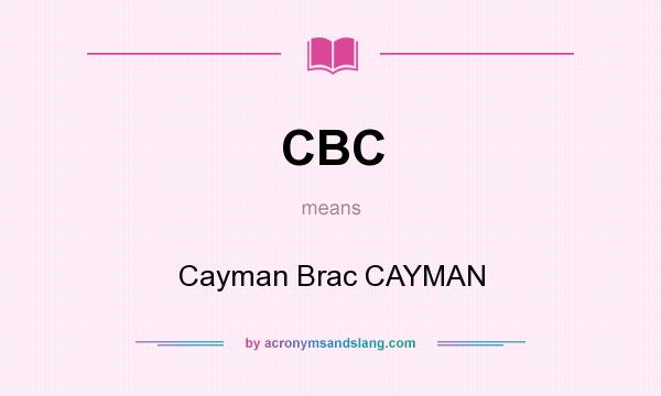 What does CBC mean? It stands for Cayman Brac CAYMAN