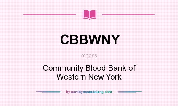 What does CBBWNY mean? It stands for Community Blood Bank of Western New York