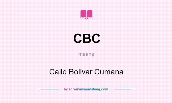 What does CBC mean? It stands for Calle Bolivar Cumana