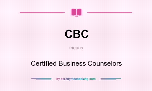What does CBC mean? It stands for Certified Business Counselors