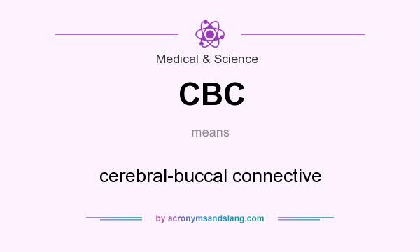 What does CBC mean? It stands for cerebral-buccal connective