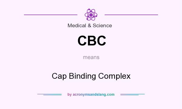 What does CBC mean? It stands for Cap Binding Complex