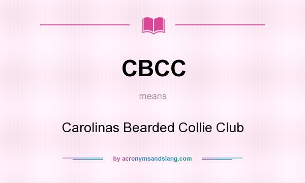 What does CBCC mean? It stands for Carolinas Bearded Collie Club
