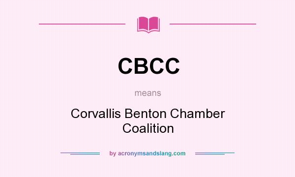 What does CBCC mean? It stands for Corvallis Benton Chamber Coalition
