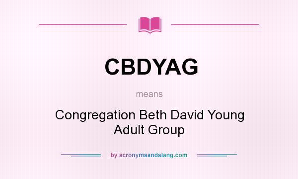 What does CBDYAG mean? It stands for Congregation Beth David Young Adult Group