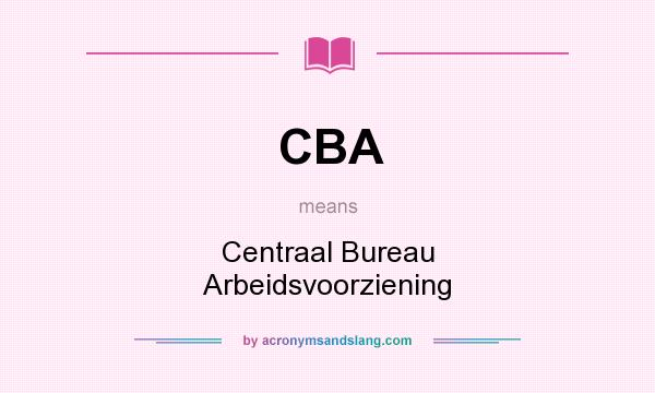 What does CBA mean? It stands for Centraal Bureau Arbeidsvoorziening
