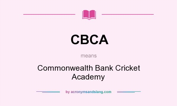 What does CBCA mean? It stands for Commonwealth Bank Cricket Academy