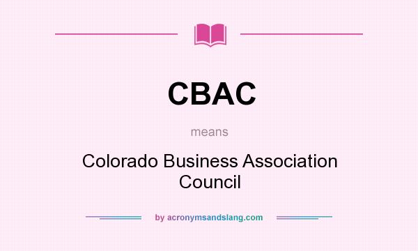 What does CBAC mean? It stands for Colorado Business Association Council