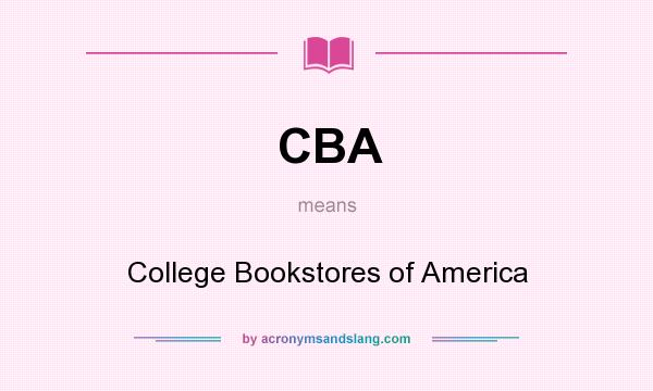 What does CBA mean? It stands for College Bookstores of America