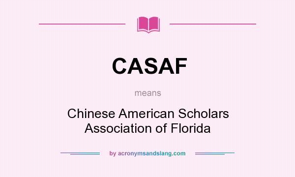 What does CASAF mean? It stands for Chinese American Scholars Association of Florida