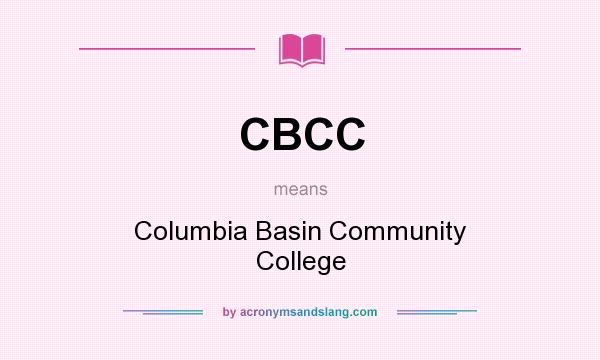 What does CBCC mean? It stands for Columbia Basin Community College