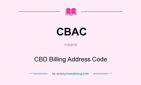 What does CBAC mean? It stands for CBD Billing Address Code