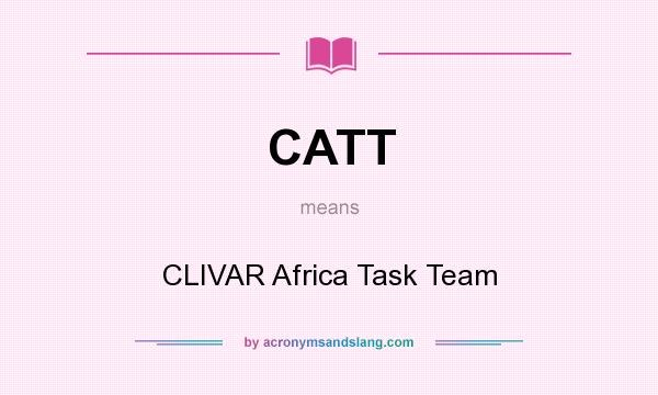 What does CATT mean? It stands for CLIVAR Africa Task Team