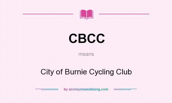 What does CBCC mean? It stands for City of Burnie Cycling Club