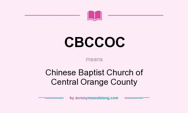 What does CBCCOC mean? It stands for Chinese Baptist Church of Central Orange County