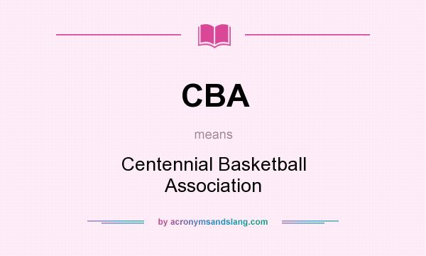 What does CBA mean? It stands for Centennial Basketball Association