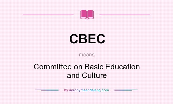 What does CBEC mean? It stands for Committee on Basic Education and Culture
