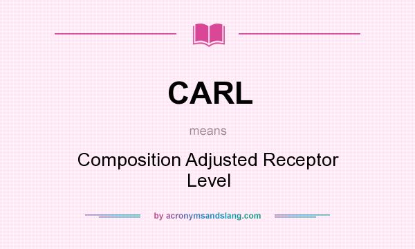 What does CARL mean? It stands for Composition Adjusted Receptor Level